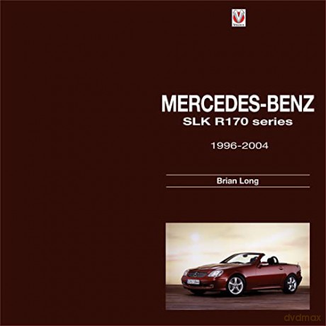 Mercedes Benz Slk R170 Series 1996 2004 - Brian Long [KSIĄŻKA]