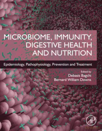 Microbiome, Immunity, Digestive Health and Nutrition: Epidemiology, Pathophysiology, Prevention and Treatment - Bagchi [KSIĄŻKA]