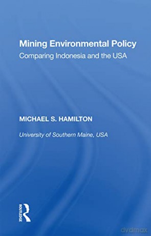 Mining Environmental Policy - Michael S. Hamilton [KSIĄŻKA]