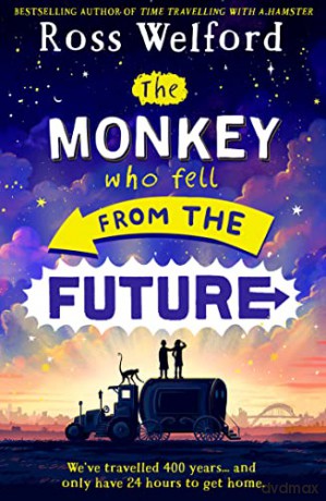 Monkey Who Fell From The Future - Ross Welford [KSIĄŻKA]