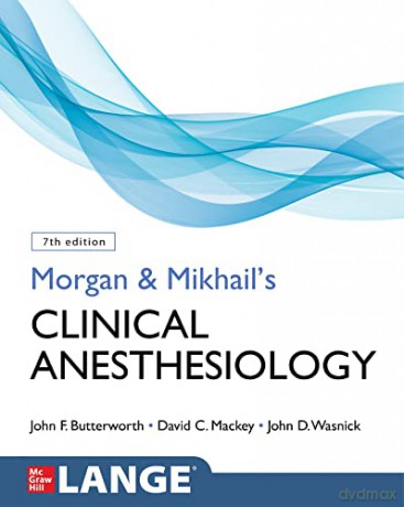Morgan And Mikhails Clinical Anesthesi - John F. Butterworth [KSIĄŻKA]