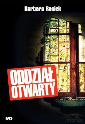 Oddział Otwarty - Barbara Rosiek [KSIĄŻKA]