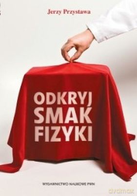 Odkryj Smak Fizyki - Jerzy Przystawa [KSIĄŻKA]