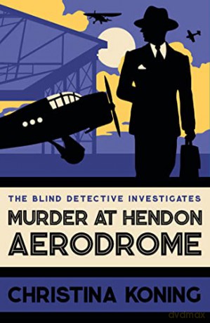 Murder At Hendon Aerodrome - Christina Koning [KSIĄŻKA]
