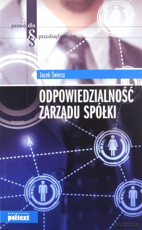 Odpowiedzialność Zarządu Spółki Wyd.2012 - Jacek Świeca [KSIĄŻKA]