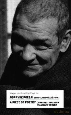 Odprysk Poezji Stanisław Dróżdż Mówi - Małgorzata Dawidek Gryglicka [KSIĄŻKA]