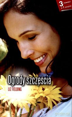 Ogrody Szczęścia Wyd. Kieszonkowe - Liz Fielding [KSIĄŻKA]