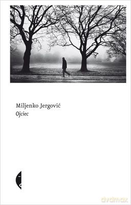 Ojciec - Miljenko Jergović [KSIĄŻKA]