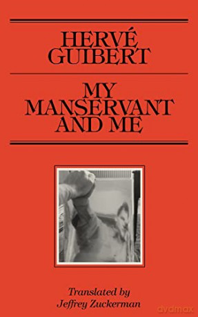 My Manservant And Me - Hervé Guibert [KSIĄŻKA]