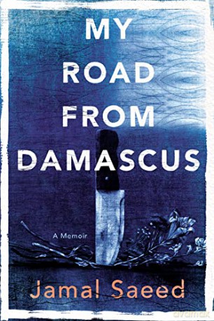 My Road From Damascus A Memoir - Saeed [KSIĄŻKA]