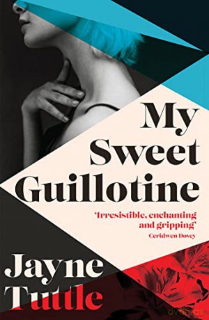 My Sweet Guillotine - Jayne Tuttle [KSIĄŻKA]