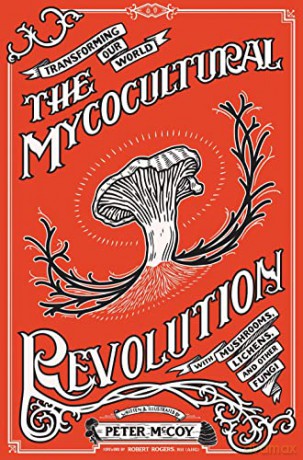 Mycocultural Revolution - Peter McCoy [KSIĄŻKA]
