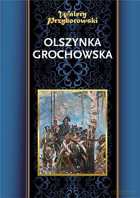 Olszynka Grochowska Tw - Walery Przyborowski [KSIĄŻKA]