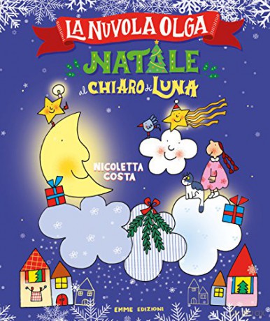 Natale per i bimbi: Natale al chiaro di luna. Nuvola Olga - Nicoletta Costa [KSIĄŻKA]