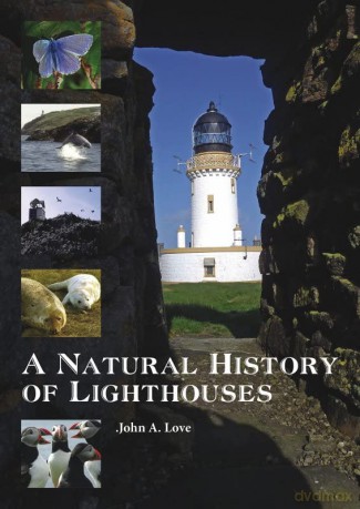 Natural History Of Lighthouses - John A. Love [KSIĄŻKA]