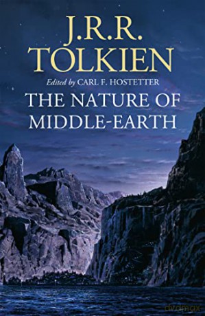 Nature Of Middle Earth - J. R. R. Tolkien [KSIĄŻKA]