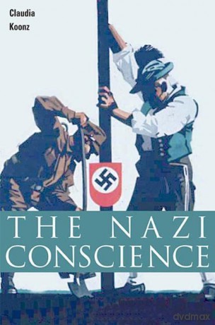 Nazi Conscience - Claudia Koonz [KSIĄŻKA]