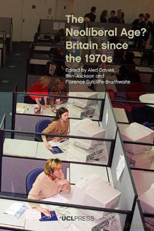 Neoliberal Age Britain Since The 1970s - Aled Davies [KSIĄŻKA]