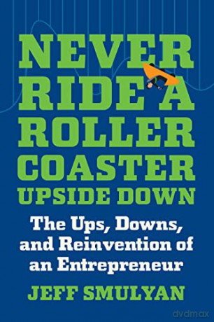 Never Ride A Rollercoaster Upside Down - Jeff Smulyan [KSIĄŻKA]