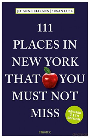 New York That You Must Not Miss - Jo-Anne Elikann [KSIĄŻKA]
