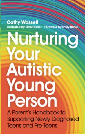 Nurturing Your Autistic Young Person - Cathy Wassell [KSIĄŻKA]