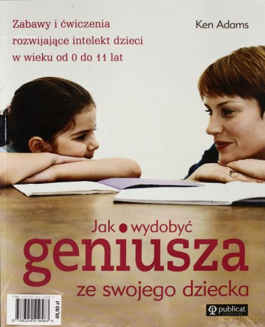 Pakiet Akademia Najlepszej Mamy Pod Słońcem/ Jak Wydobyć Geniusza Ze Swojego Dziecka - Ken Adams, Lorraine Thomas [KSIĄŻKA]
