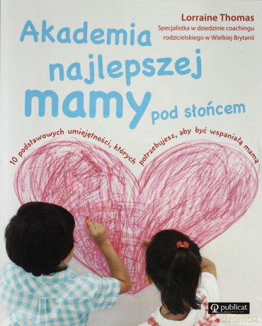 Pakiet Akademia Najlepszej Mamy Pod Słońcem/ Jak Wydobyć Geniusza Ze Swojego Dziecka - Ken Adams, Lorraine Thomas [KSIĄŻKA]
