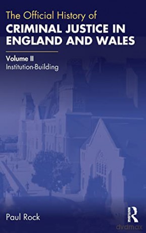 Official History Of Criminal Justice In - Paul Rock [KSIĄŻKA]