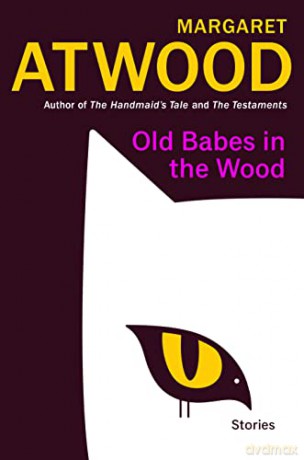 Old Babes In The Wood - Margaret Atwood [KSIĄŻKA]