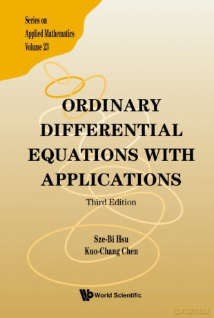Ordinary Differential Equations With Applications (third Edition): 3rd Edition: 23 (Series On Applied Mathematics) - Sze-bi Hsu [KSIĄŻKA]