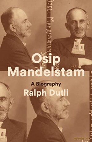 Osip Mandelstam - Ralph Dutli [KSIĄŻKA]