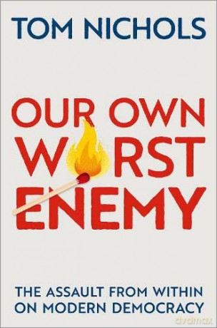 Our Own Worst Enemy - Tom Nichols [KSIĄŻKA]