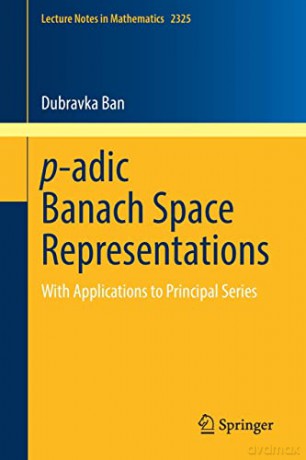 Padic Banach Space Representations - Dubravka Ban [KSIĄŻKA]