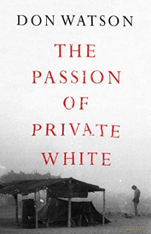 Passion Of Private White - Don Watson [KSIĄŻKA]