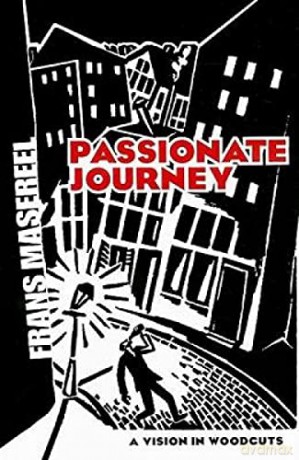 Passionate Journey:A Vision In Woodcats - Frans Masereel [KOMIKS]