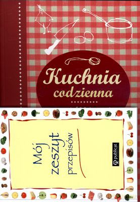 Pakiet Kuchnia Codzienna/ Mój Zeszyt Przepisów Gratis [KSIĄŻKA]