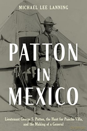 Patton Mexico Lieutenant George S. Pah - Lanning [KSIĄŻKA]