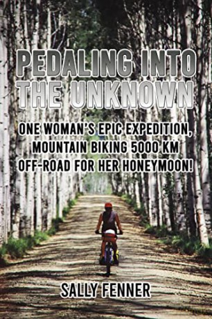 Pedaling Into The Unknown - Sally Fenner [KSIĄŻKA]