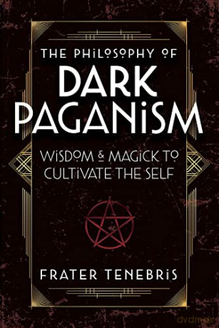 Philosophy Of Dark Paganism - John J. Coughlin OFM [KSIĄŻKA]