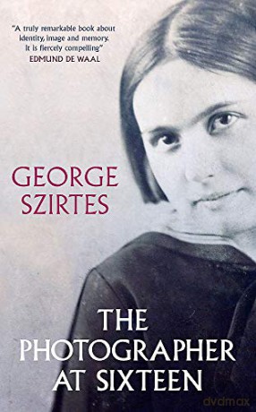 Photographer At Sixteen - George Szirtes [KSIĄŻKA]