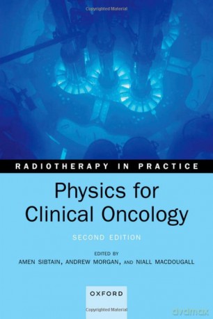 Physics For Clinical Oncology 2e - Amen Sibtain [KSIĄŻKA]