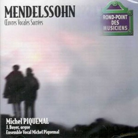 Ensemble Vocal Piquemal: Mendelssohn Oeuvres Sacrees [CD]