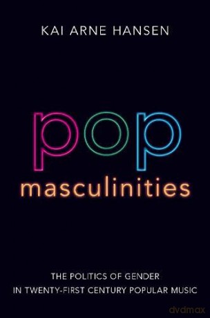 Pop Masculinities - Kai Arne Hansen [KSIĄŻKA]