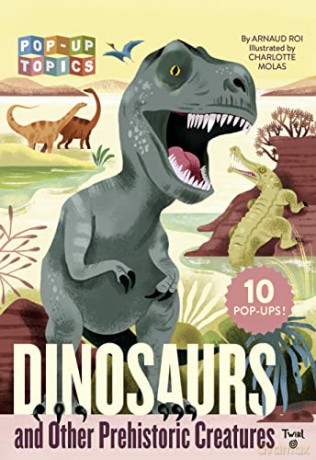Pop Up Topics Dinosaurs And Other - Arnaud Roi [KSIĄŻKA]