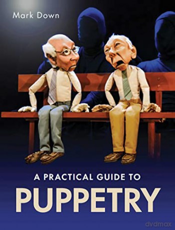 Practical Guide To Puppetry - Mark Down [KSIĄŻKA]