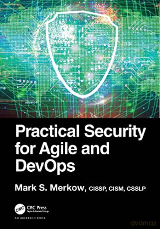 Practical Security For Agile - Mark S. Merkow [KSIĄŻKA]