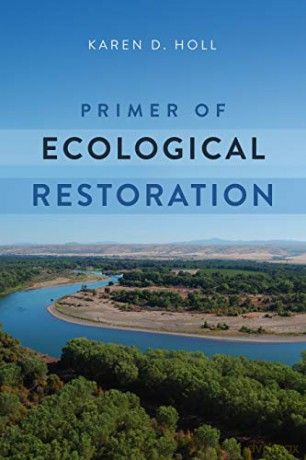 Primer Of Ecological Restoration - Karen D. Holl [KSIĄŻKA]