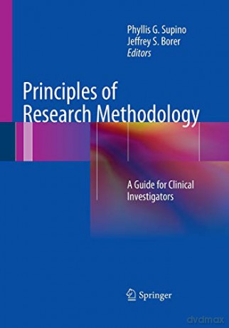 Principles of Research Methodology: A Guide for Clinical Investigators - Phyllis G. Supino [KSIĄŻKA]