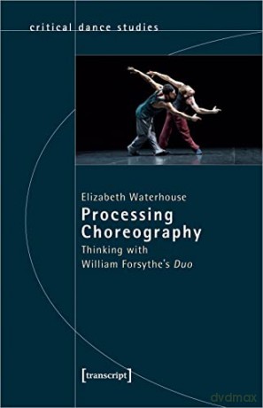 Processing Choreography - Elizabeth Waterhouse [KSIĄŻKA]