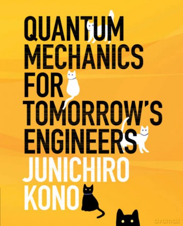 Quantum Mechanics For Tomorrows Enginee - Junichiro Kono [KSIĄŻKA]